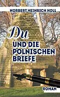 E-Book (epub) Du und die polnischen Briefe von Norbert Heinrich Holl