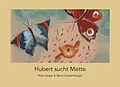 E-Book (epub) Hubert sucht Mette von Peter Zeiger, Marie Gerstenberger