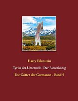 E-Book (epub) Tyr in der Unterwelt - Der Riesenkönig I von Harry Eilenstein