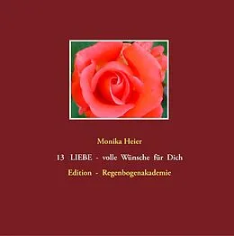 E-Book (epub) 13 LIEBE - volle Wünsche für Dich von Monika Heier