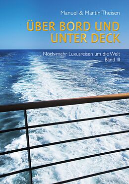 E-Book (epub) Über Bord und unter Deck von Manuel Theisen, Martin Theisen