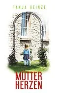 E-Book (epub) Mütterherzen von Tanja Heinze