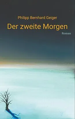 E-Book (epub) Der zweite Morgen von Philipp Bernhard Geiger