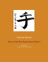 eBook (epub) Koryu Goju Ryu Karate Jutsu Book 2 de Heinrich Büttner