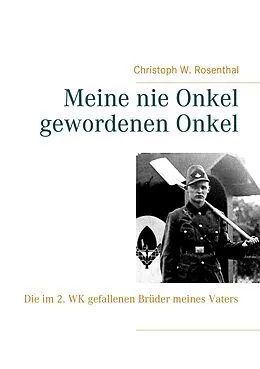 E-Book (epub) Meine nie Onkel gewordenen Onkel von Christoph W. Rosenthal