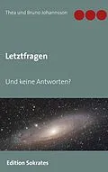 E-Book (epub) Letztfragen von Thea Und Bruno Johannsson