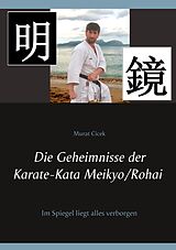E-Book (epub) Die Geheimnisse der Karate-Kata Meikyo/Rohai von Murat Cicek