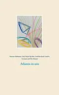 E-Book (epub) Atlantis in uns von Susanne Edelmann, Lady Nayla Og-Min, Lord Ben Josef