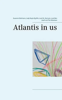 E-Book (epub) Atlantis in us von Susanne Edelmann, Lady Nayla Og-Min, Lord St. Germain