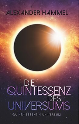 E-Book (pdf) Die Quintessenz des Universums von Alexander Hammel