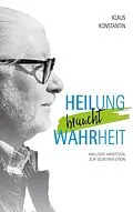 E-Book (epub) Heilung braucht Wahrheit von Klaus Konstantin