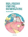 E-Book (epub) Mia, Freddi und die Mondmäuse von Kerstin Stroh