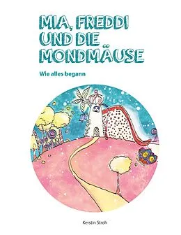 E-Book (epub) Mia, Freddi und die Mondmäuse von Kerstin Stroh