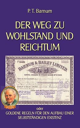 Kartonierter Einband Der Weg zu Wohlstand und Reichtum von P. T. Barnum