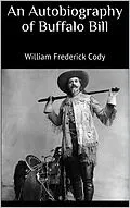 E-Book (epub) An Autobiography of Buffalo Bill von William Frederick Cody