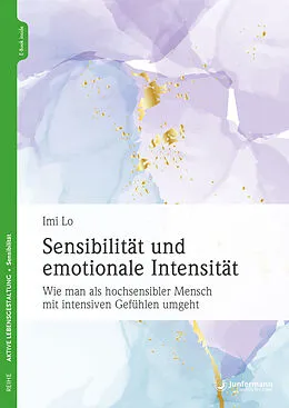 E-Book (pdf) Sensibilität und emotionale Intensität von Imi Lo