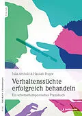 E-Book (epub) Verhaltenssüchte erfolgreich behandeln von Julia Arnhold, Hannah Hoppe