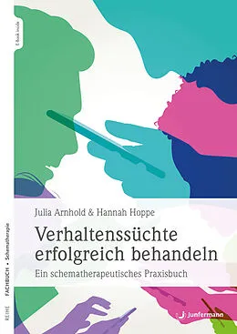 E-Book (pdf) Verhaltenssüchte erfolgreich behandeln von Julia Arnhold, Hannah Hoppe