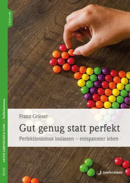 E-Book (epub) Gut genug statt perfekt von Franz Grieser