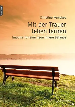 E-Book (pdf) Mit der Trauer leben lernen von Christine Kempkes