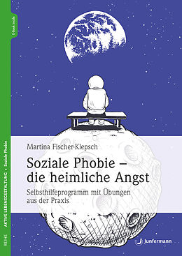 Kartonierter Einband Soziale Phobie - die heimliche Angst von Martina Fischer-Klepsch