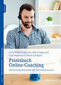 E-Book (epub) Praxisbuch Online-Coaching von Cora Besser-Siegmund, Lola Siegmund, Mario Landgraf