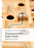 E-Book (epub) Traumasensible Supervision von Lydia Hantke, Hans-Joachim Görges