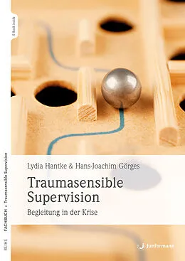 E-Book (epub) Traumasensible Supervision von Lydia Hantke, Hans-Joachim Görges
