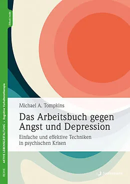 E-Book (epub) Das Arbeitsbuch gegen Angst und Depression von Michael A. Tompkins