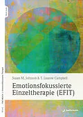 E-Book (pdf) Emotionsfokussierte Einzeltherapie (EFIT) von Sue M. Johnson, T. Leanne Campbell