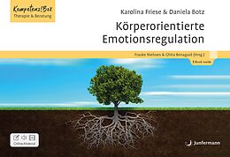 E-Book (pdf) Körperorientierte Emotionsregulation von Karolina Friese, Daniela Botz