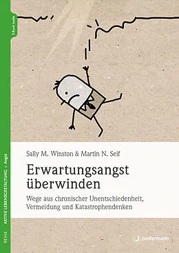 E-Book (epub) Erwartungsangst überwinden von Sally M. Winston, Martin N. Seif