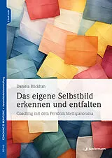 Kartonierter Einband Das eigene Selbstbild erkennen und entfalten von Daniela Blickhan