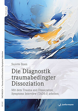 Kartonierter Einband Die Diagnostik traumabedingter Dissoziation von Suzette Boon