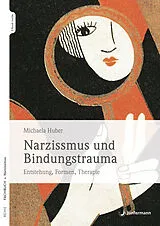Kartonierter Einband Narzissmus und Bindungstrauma von Michaela Huber