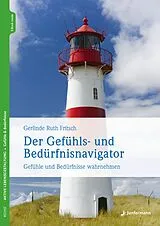 Kartonierter Einband Der Gefühls- und Bedürfnisnavigator von Gerlinde R. Fritsch