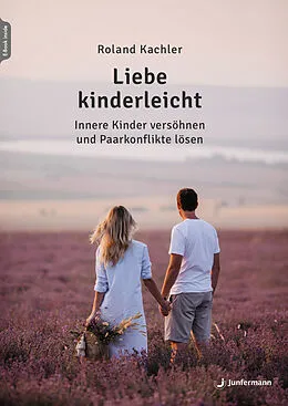 E-Book (pdf) Liebe kinderleicht von Roland Kachler