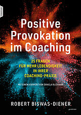 Kartonierter Einband Positive Provokation im Coaching von Robert Biswas-Diener
