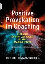 Kartonierter Einband Positive Provokation im Coaching von Robert Biswas-Diener
