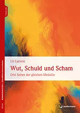 Kartonierter Einband Wut, Schuld & Scham von Liv Larsson