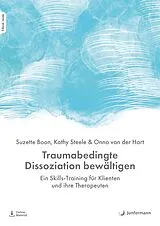 Kartonierter Einband Traumabedingte Dissoziation bewältigen von Suzette Boon, Kathy Steele, Onno van der Hart
