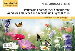 E-Book (pdf) Trauma und pathogene Erinnerungen: Traumasensible Arbeit mit Kindern und Jugendlichen von Andrea Berger, Gülcan Irdem