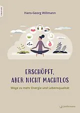 Kartonierter Einband Erschöpft, aber nicht machtlos von Hans-Georg Willmann