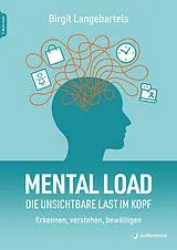 Kartonierter Einband Mental Load die unsichtbare Last im Kopf von Birgit Langebartels