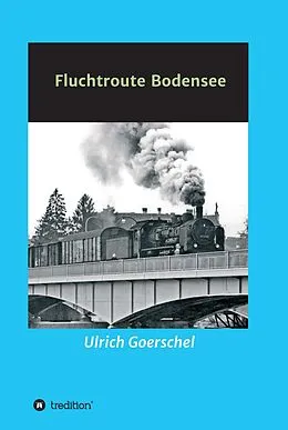 E-Book (epub) Fluchtroute Bodensee von Ulrich Goerschel