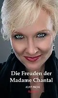 E-Book (epub) Die Freuden der Madame Chantal von Kurt Pachl