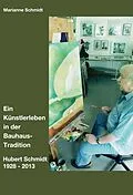 E-Book (epub) Ein Künstlerleben in der Bauhaus-Tradition von Marianne Schmidt