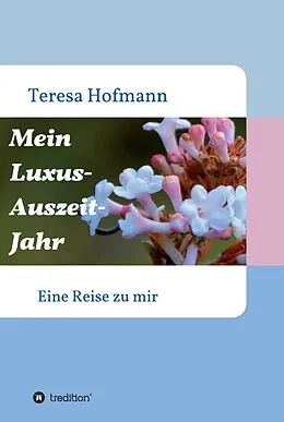 E-Book (epub) Mein Luxus - Auszeit - Jahr von Teresa Hofmann