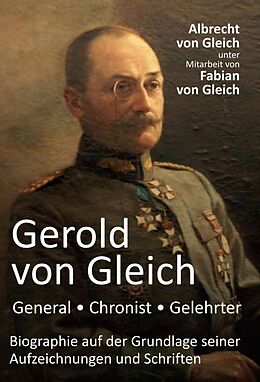 Fester Einband Gerold von Gleich - General, Chronist, Gelehrter von Albrecht von Gleich, Fabian von Gleich