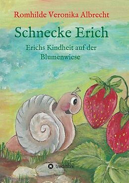 Kartonierter Einband Schnecke Erich - Teil 1 von Romhilde Veronika Albrecht